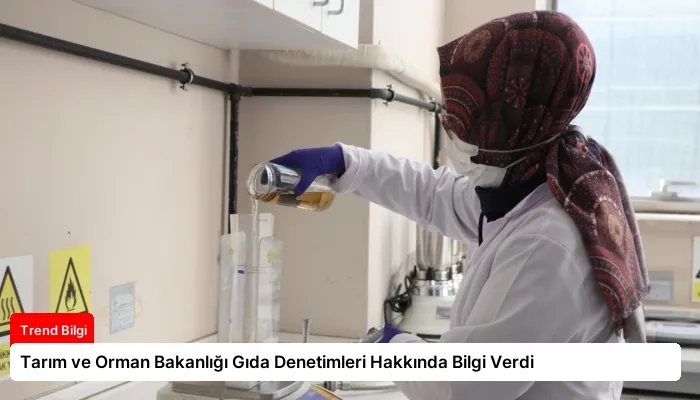 Tarım ve Orman Bakanlığı Gıda Denetimleri Hakkında Bilgi Verdi