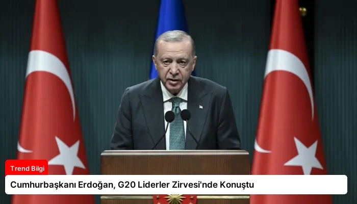 Cumhurbaşkanı Erdoğan, G20 Liderler Zirvesi’nde Konuştu