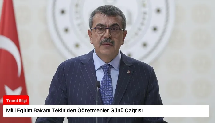 Milli Eğitim Bakanı Tekin’den Öğretmenler Günü Çağrısı