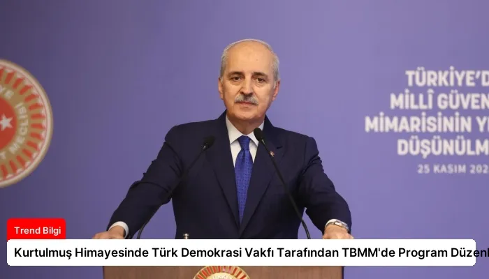 Kurtulmuş Himayesinde Türk Demokrasi Vakfı Tarafından TBMM’de Program Düzenlendi