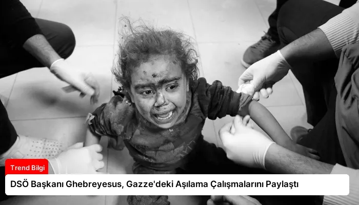 DSÖ Başkanı Ghebreyesus, Gazze’deki Aşılama Çalışmalarını Paylaştı