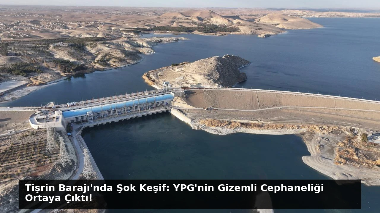 Tişrin Barajı’nda Şok Keşif: YPG’nin Gizemli Cephaneliği Ortaya Çıktı!