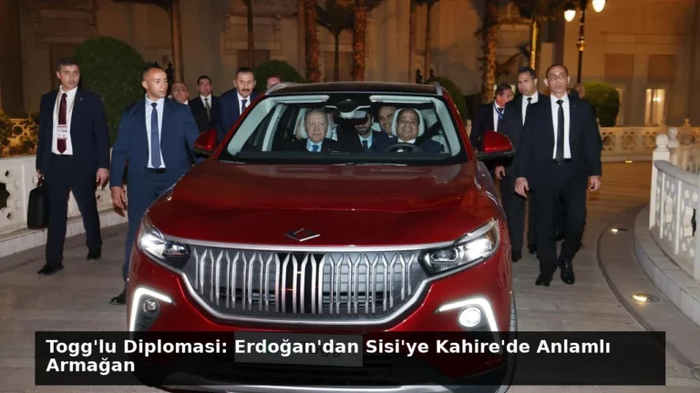 Togg’lu Diplomasi: Erdoğan’dan Sisi’ye Kahire’de Anlamlı Armağan