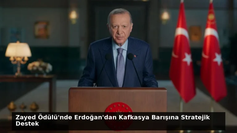 Zayed Ödülü’nde Erdoğan’dan Kafkasya Barışına Stratejik Destek