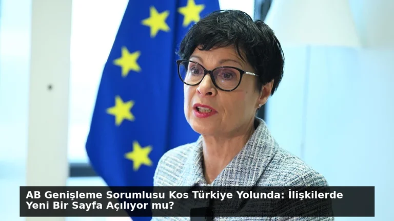 AB Genişleme Sorumlusu Kos Türkiye Yolunda: İlişkilerde Yeni Bir Sayfa Açılıyor mu?