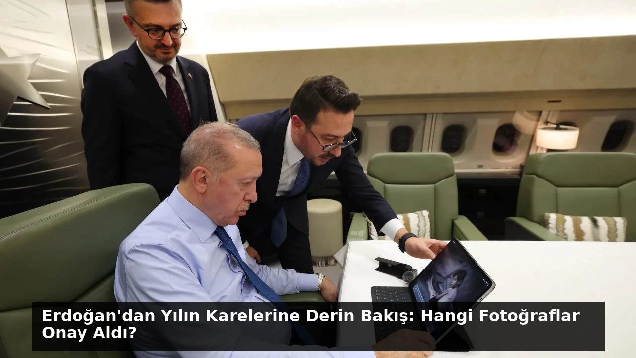 Erdoğan’dan Yılın Karelerine Derin Bakış: Hangi Fotoğraflar Onay Aldı?