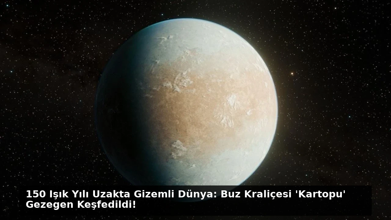 150 Işık Yılı Uzakta Gizemli Dünya: Buz Kraliçesi ‘Kartopu’ Gezegen Keşfedildi!