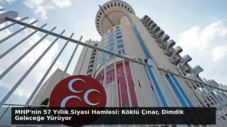 MHP’nin 57 Yıllık Siyasi Hamlesi: Köklü Çınar, Dimdik Geleceğe Yürüyor