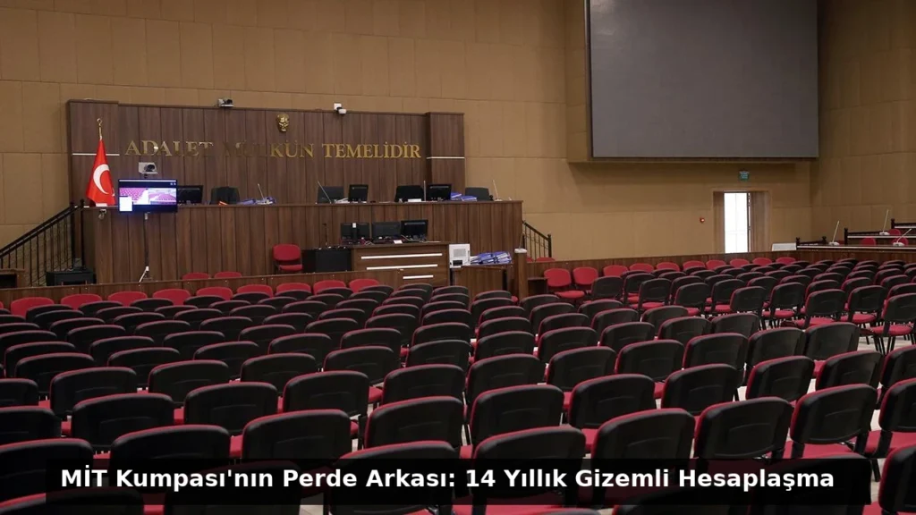 MİT Kumpası’nın Perde Arkası: 14 Yıllık Gizemli Hesaplaşma