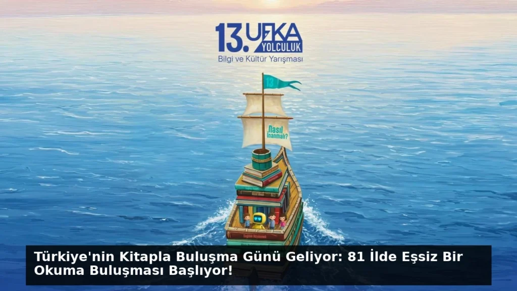 Türkiye’nin Kitapla Buluşma Günü Geliyor: 81 İlde Eşsiz Bir Okuma Buluşması Başlıyor!
