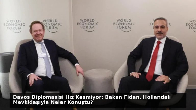 Davos Diplomasisi Hız Kesmiyor: Bakan Fidan, Hollandalı Mevkidaşıyla Neler Konuştu?