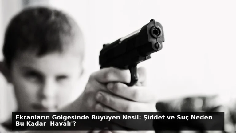 Ekranların Gölgesinde Büyüyen Nesil: Şiddet ve Suç Neden Bu Kadar ‘Havalı’?