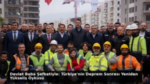 Devlet Baba Şefkatiyle: Türkiye’nin Deprem Sonrası Yeniden Yükseliş Öyküsü