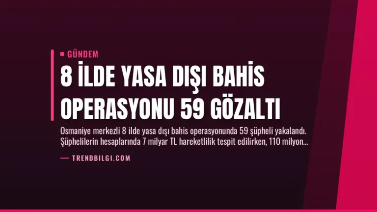 8 İlde Yasa Dışı Bahis Operasyonu 59 Gözaltı