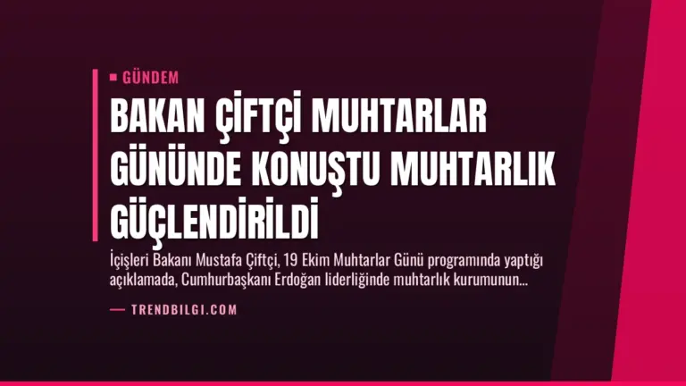 Bakan Çiftçi Muhtarlar Gününde Konuştu Muhtarlık Güçlendirildi