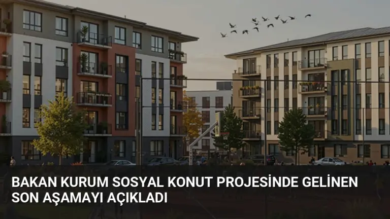 Bakan Kurum Sosyal Konut Projesinde Gelinen Son Aşamayı Açıkladı