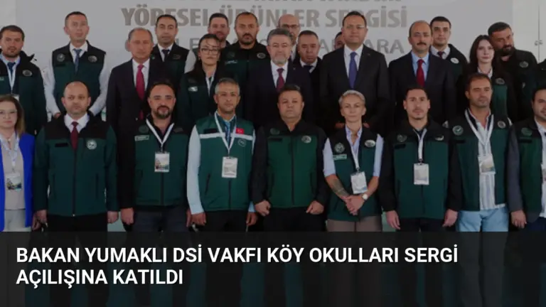 Bakan Yumaklı DSİ Vakfı Köy Okulları Sergi Açılışına Katıldı