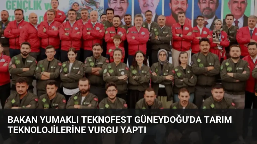Bakan Yumaklı TEKNOFEST Güneydoğu'da Tarım Teknolojilerine Vurgu Yaptı