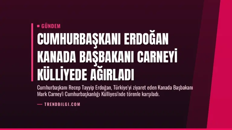 Cumhurbaşkanı Erdoğan Kanada Başbakanı Carneyi Külliyede Ağırladı