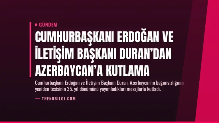 Cumhurbaşkanı Erdoğan ve İletişim Başkanı Duran’dan Azerbaycan’a Kutlama