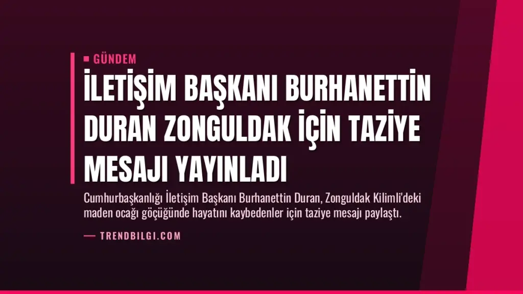 İletişim Başkanı Burhanettin Duran Zonguldak İçin Taziye Mesajı Yayınladı