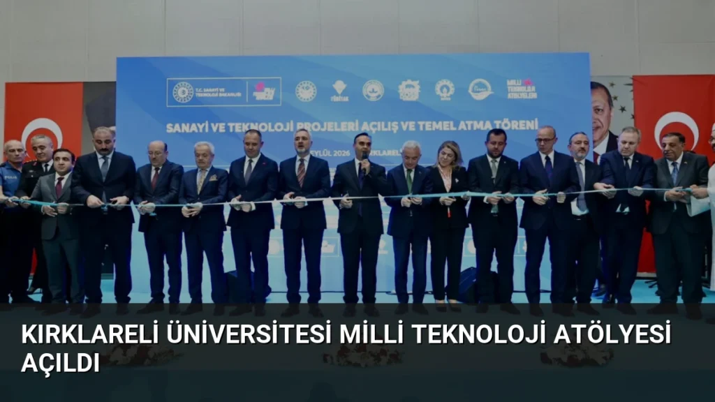 Kırklareli Üniversitesi Milli Teknoloji Atölyesi Açıldı