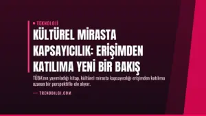 Kültürel Mirasta Kapsayıcılık: Erişimden Katılıma Yeni Bir Bakış