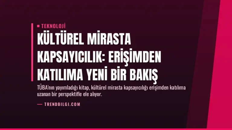 Kültürel Mirasta Kapsayıcılık: Erişimden Katılıma Yeni Bir Bakış