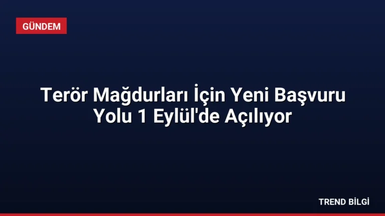 Terör Mağdurları İçin Yeni Başvuru Yolu 1 Eylül’de Açılıyor