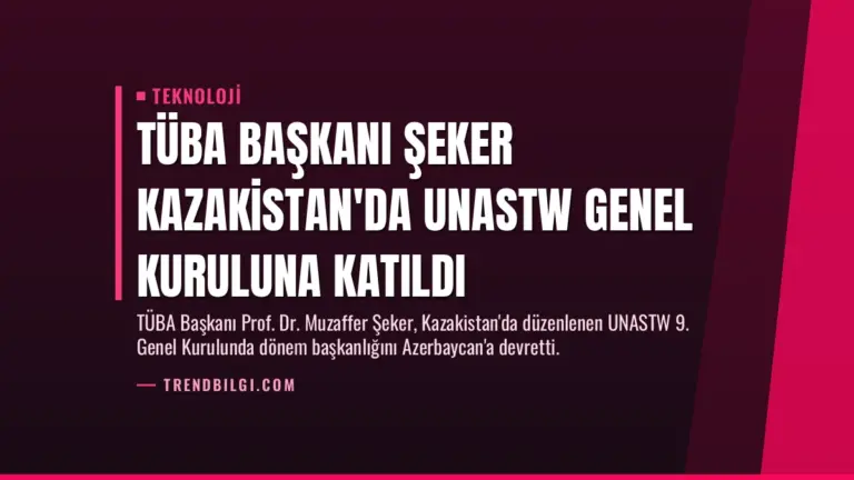 TÜBA Başkanı Şeker Kazakistan’da UNASTW Genel Kuruluna Katıldı