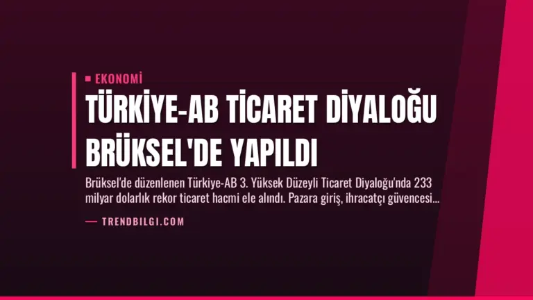 Türkiye-AB Ticaret Diyaloğu Brüksel’de Yapıldı