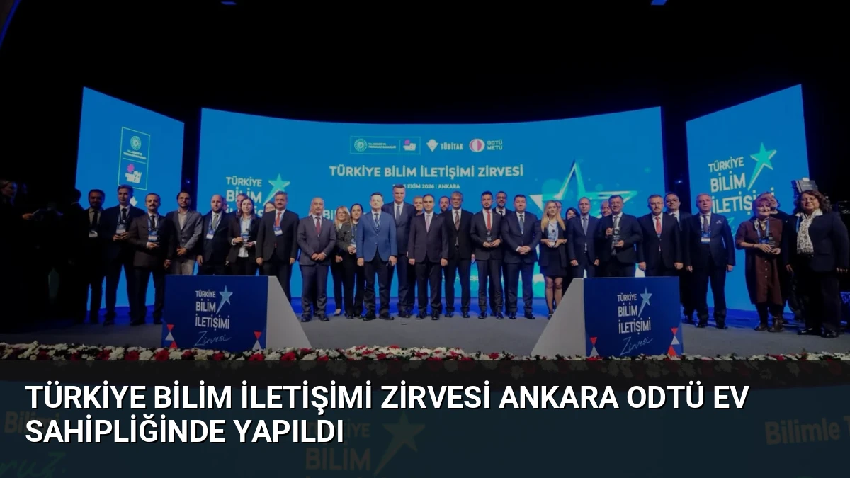 Türkiye Bilim İletişimi Zirvesi Ankara ODTÜ Ev Sahipliğinde Yapıldı