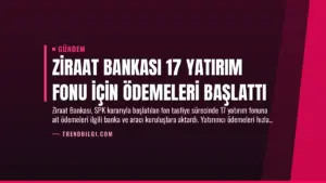 Ziraat Bankası 17 Yatırım Fonu İçin Ödemeleri Başlattı